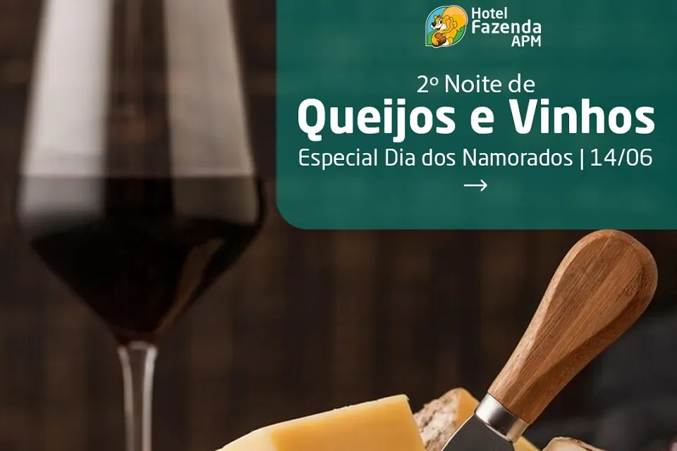 Participe da Noite de Queijos e Vinhos do Hotel Fazenda APM