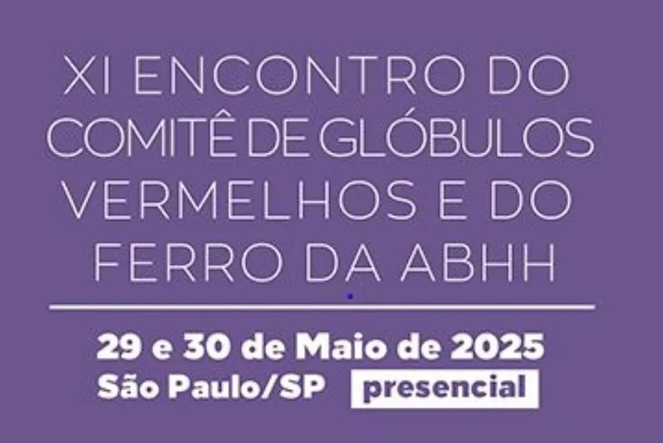 Vem aí o XI Encontro do Comitê de Glóbulos Vermelhos e do Ferro da ABHH